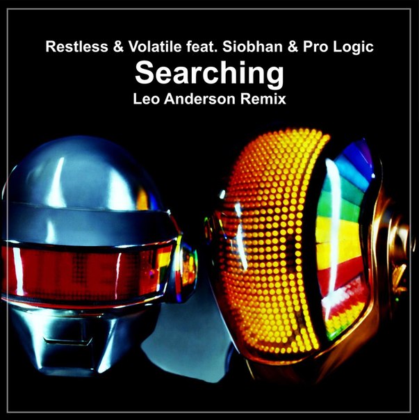 Restless & Volatile feat. Siobhan & Pro Logic  Searching (Leo Anderson Remix) [2012].mp3